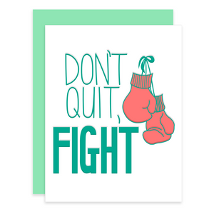 Don't Quit, Fight! | Greeting Card